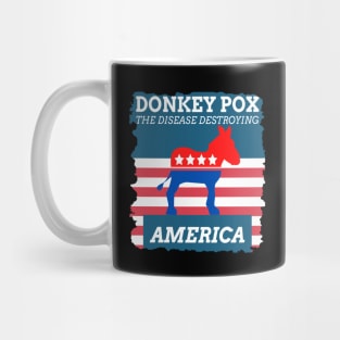 Donkey Pox The Disease Destroying America Mug